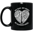 Guardian Angel Coffee Mug My Dad My Hero My Guardian Angel 11oz - 15oz Black Mug