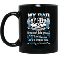 Guardian Angel Coffee Mug My Dad My Hero My Guardian Angel He Watches Over My Back 11oz - 15oz Black Mug