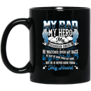 Guardian Angel Coffee Mug My Dad My Hero My Guardian Angel He Watches Over My Back 11oz - 15oz Black Mug