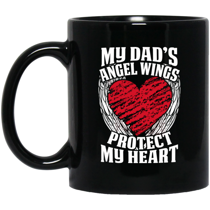 Guardian Angel Coffee Mug My Dad's Angel Wings Protect My Heart 11oz - 15oz Black Mug