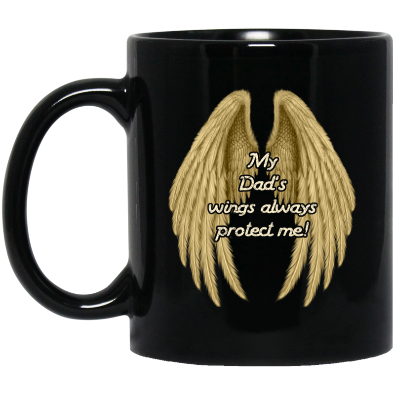 Guardian Angel Coffee Mug My Dad's Wings Always Protect Me 11oz - 15oz Black Mug