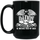 Guardian Angel Coffee Mug My Daddy Is My Guardian Angel He Watches Over My Back 11oz - 15oz Black Mug CustomCat