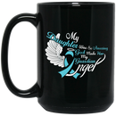 Guardian Angel Coffee Mug My Daughter Was So Amazing God Made Him My Guardian Angel 11oz - 15oz Black Mug