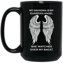 Guardian Angel Coffee Mug My Grandma Is My Guardian Angel She Watches Over My Back Angel Wings 11oz - 15oz Black Mug