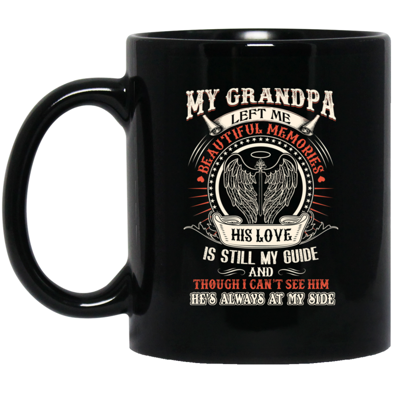Guardian Angel Coffee Mug My Grandpa Left Me Beautiful Memories Angel Wings 11oz - 15oz Black Mug