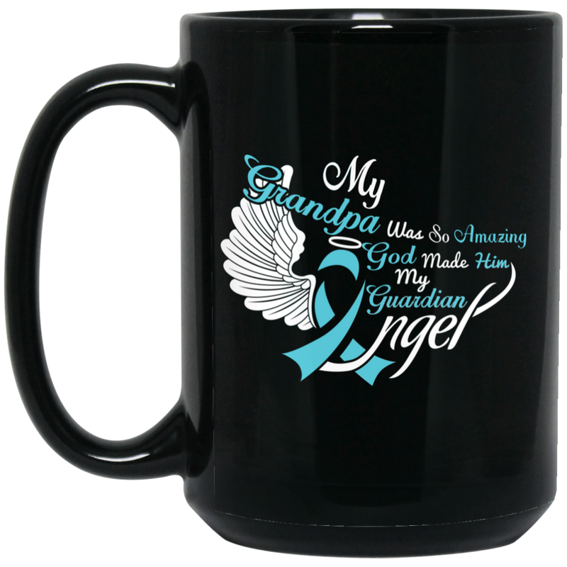 Guardian Angel Coffee Mug My Grandpa Was So Amazing God Made Him My Guardian Angel 11oz - 15oz Black Mug