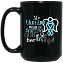 Guardian Angel Coffee Mug My Mamaw Was So Amazing God Made Him An Angel 11oz - 15oz Black Mug