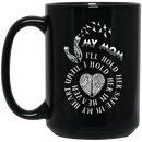 Guardian Angel Coffee Mug My Mom I'll Hold Her Safe In My Heart Until I Hold Her In Heaven 11oz - 15oz Black Mug
