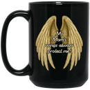 Guardian Angel Coffee Mug My Mom's Wings Always Protect Me 11oz - 15oz Black Mug