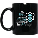 Guardian Angel Coffee Mug My Nana Was So Amazing God Made Him An Angel 11oz - 15oz Black Mug