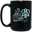 Guardian Angel Coffee Mug My Nana Was So Amazing God Made Him An Angel 11oz - 15oz Black Mug