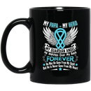 Guardian Angel Coffee Mug My Papa My Hero My Guardian Angel He Watches Over My Back Forever 11oz - 15oz Black Mug