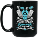 Guardian Angel Coffee Mug My Papa My Hero My Guardian Angel He Watches Over My Back Forever 11oz - 15oz Black Mug