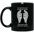 Guardian Angel Coffee Mug My Sister Is My Guardian Angel She Watches Over My Back Angel Wings 11oz - 15oz Black Mug
