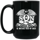 Guardian Angel Coffee Mug My Son Is My Gaurdian Angel He Watches Over My Back 11oz - 15oz Black Mug