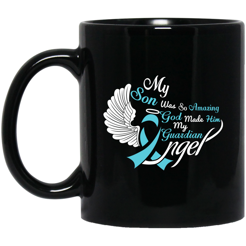 Guardian Angel Coffee Mug My Son Was So Amazing God Made Him My Guardian Angel 11oz - 15oz Black Mug