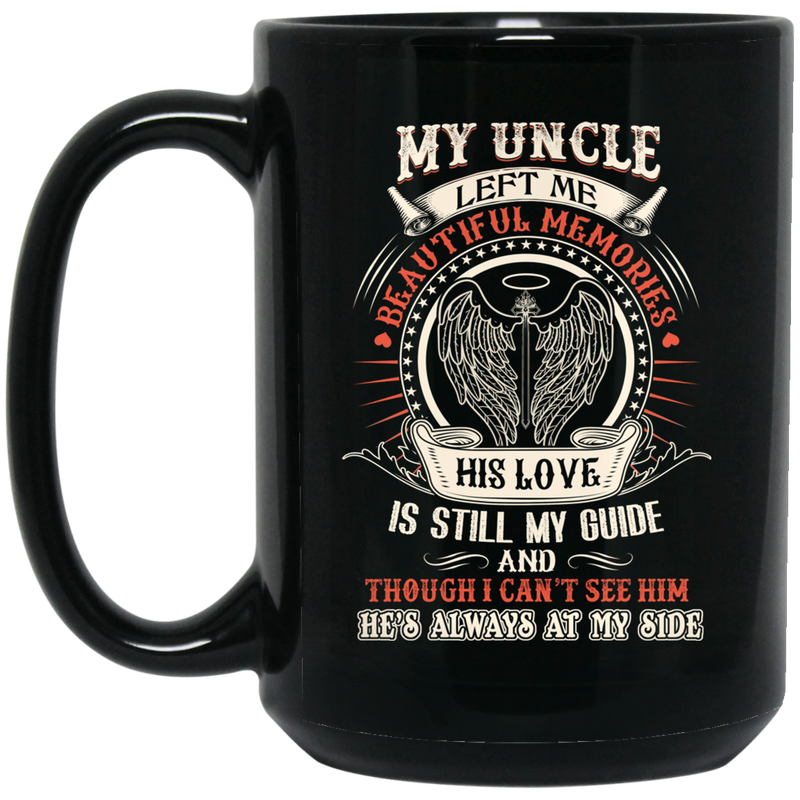 Guardian Angel Coffee Mug My Uncle Left Me Beautiful Memories Angel Wings 11oz - 15oz Black Mug