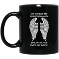 Guardian Angel Coffee Mug My Wife Is My Guardian Angel She Watches Over My Back Angel Wings 11oz - 15oz Black Mug