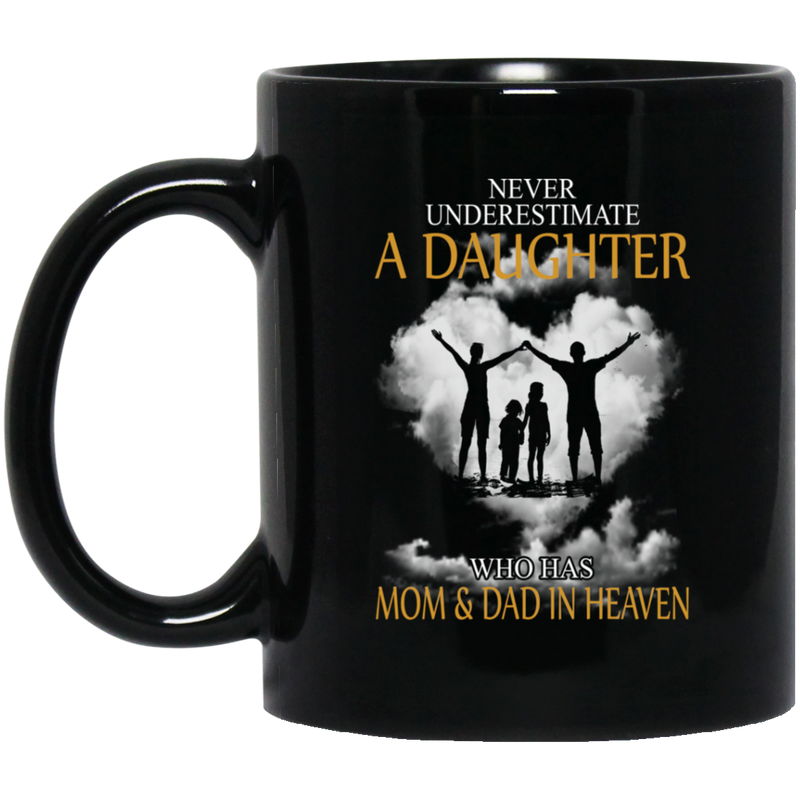 Guardian Angel Coffee Mug Never Underestimate A Daughter Who Has A Mom & Dad In Heaven 11oz - 15oz Black Mug