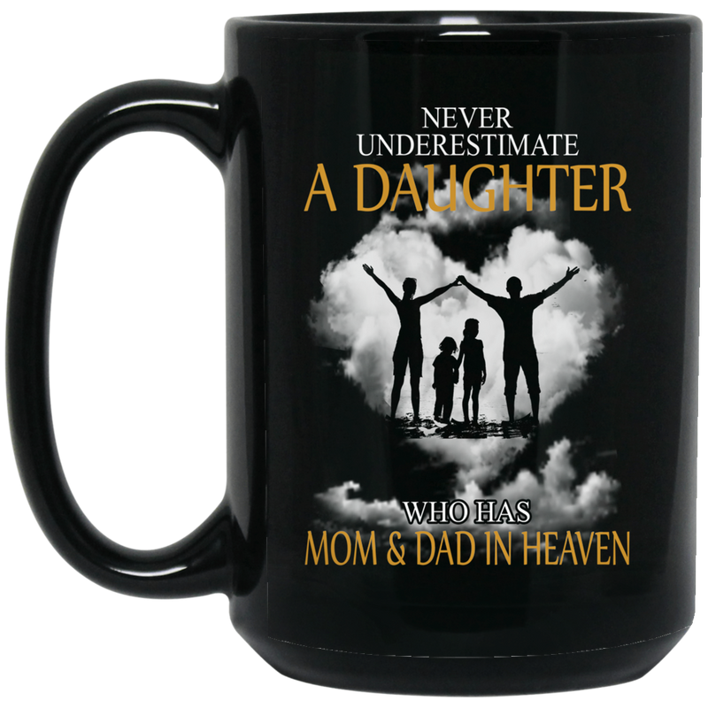 Guardian Angel Coffee Mug Never Underestimate A Daughter Who Has A Mom & Dad In Heaven 11oz - 15oz Black Mug