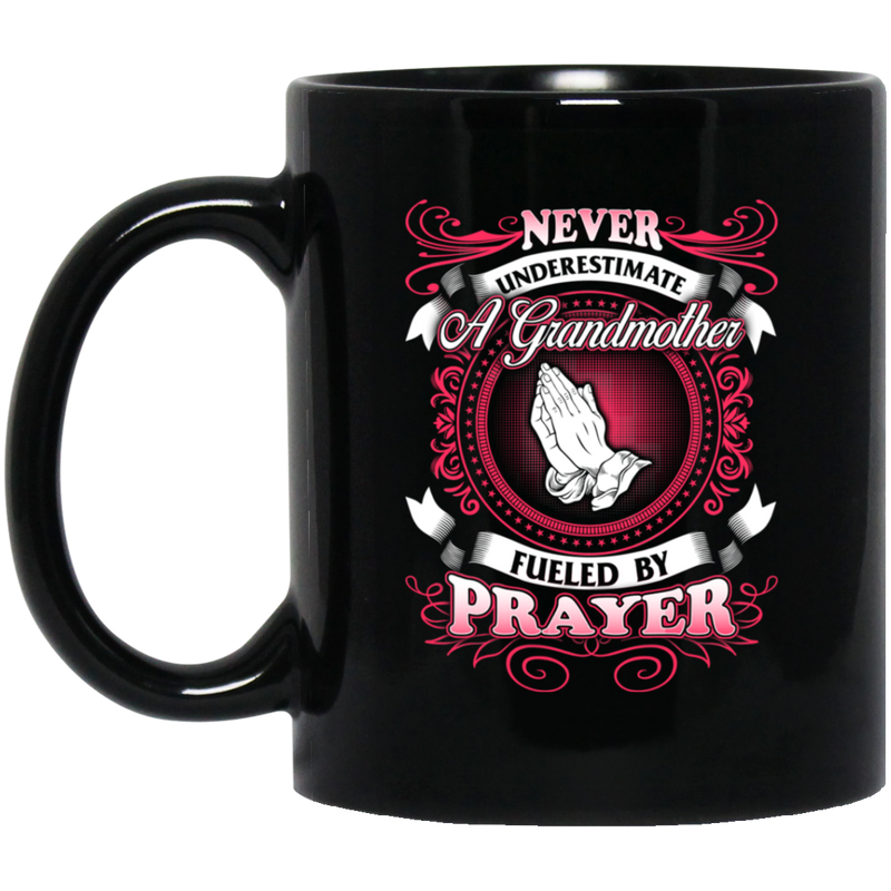 Guardian Angel Coffee Mug Never Underestimate A Grandmother Fueled By Prayer 11oz - 15oz Black Mug