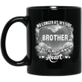 Guardian Angel Coffee Mug No Longer At My Side But Always In Hy Heart Brother 11oz - 15oz Black Mug