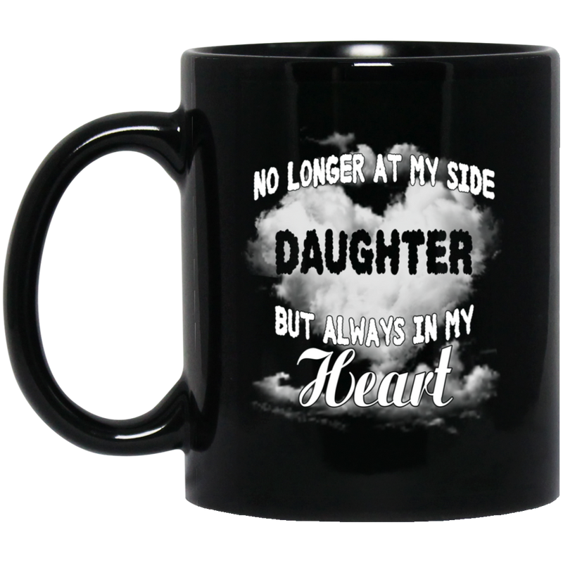 Guardian Angel Coffee Mug No Longer At My Side But Always In Hy Heart Daughter 11oz - 15oz Black Mug
