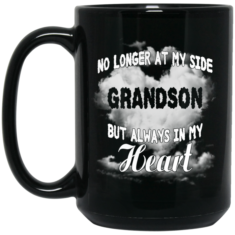 Guardian Angel Coffee Mug No Longer At My Side But Always In Hy Heart Grandson 11oz - 15oz Black Mug