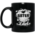 Guardian Angel Coffee Mug No Longer At My Side But Always In Hy Heart Sister 11oz - 15oz Black Mug