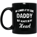 Guardian Angel Coffee Mug No Longer At My Side But Always In My Heart Daddy 11oz - 15oz Black Mug