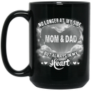 Guardian Angel Coffee Mug No Longer At My Side But Always In My Heart Mom And Dad 11oz - 15oz Black Mug