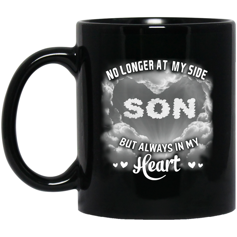 Guardian Angel Coffee Mug No Longer At My Side But Always In My Heart Son 11oz - 15oz Black Mug