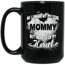 Guardian Angel Coffee Mug No Longer At My Side Dad But Always In Hy Heart Mommy 11oz - 15oz Black Mug