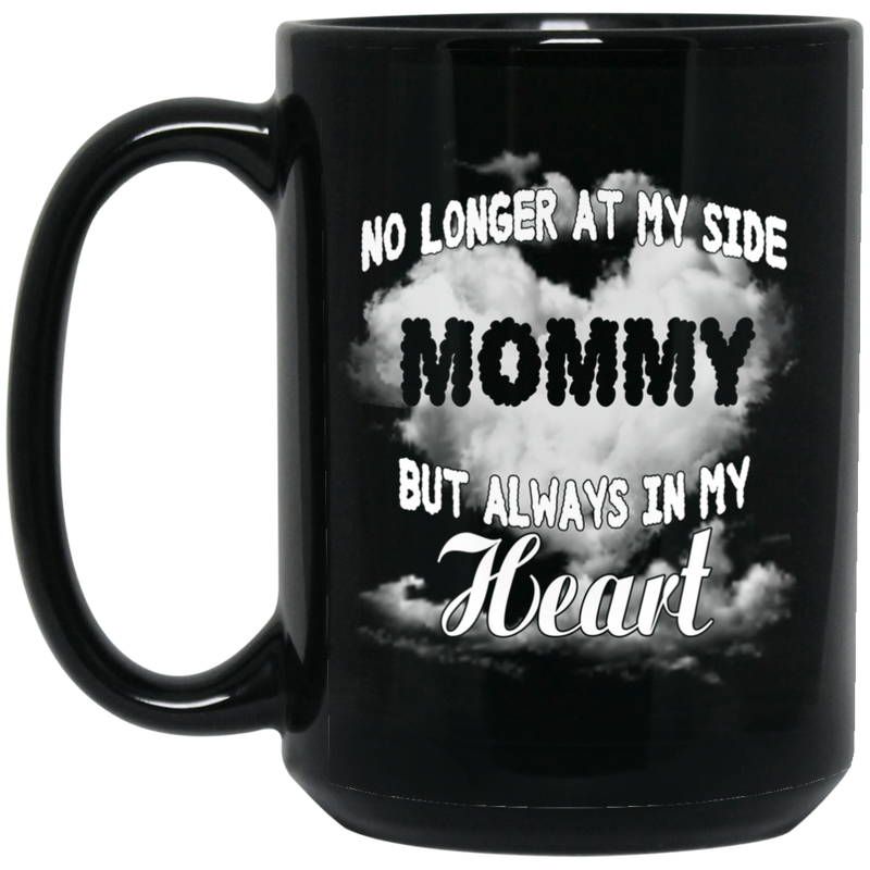 Guardian Angel Coffee Mug No Longer At My Side Dad But Always In Hy Heart Mommy 11oz - 15oz Black Mug