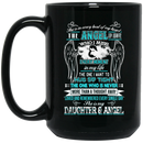 Guardian Angel Coffee Mug She Is In Every Beat Of My Heart She Is My Daughter And Angel Wings 11oz - 15oz Black Mug
