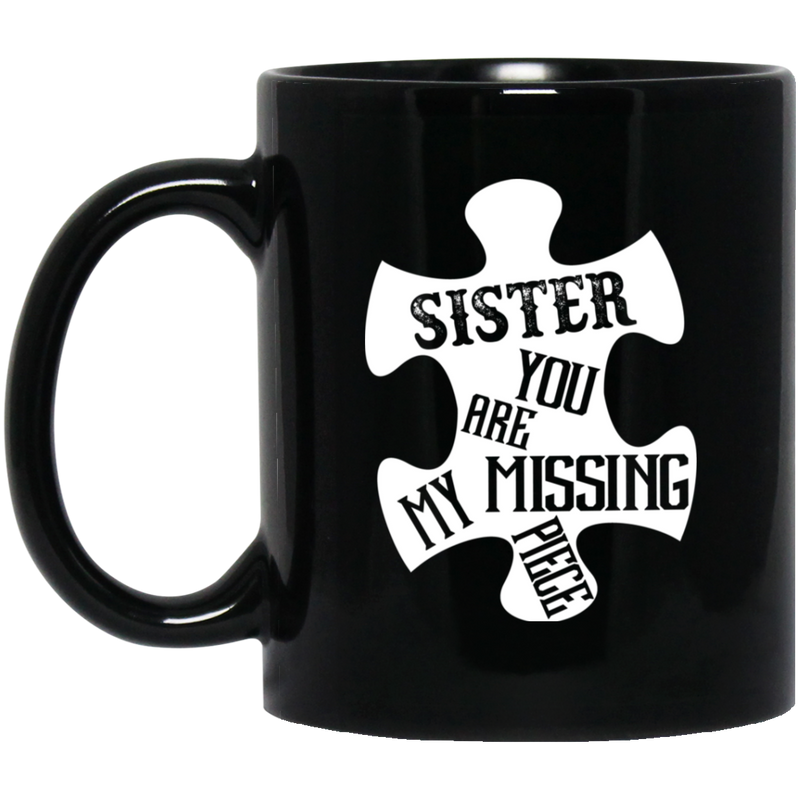 Guardian Angel Coffee Mug Sister You Are My Missing Piece 11oz - 15oz Black Mug CustomCat