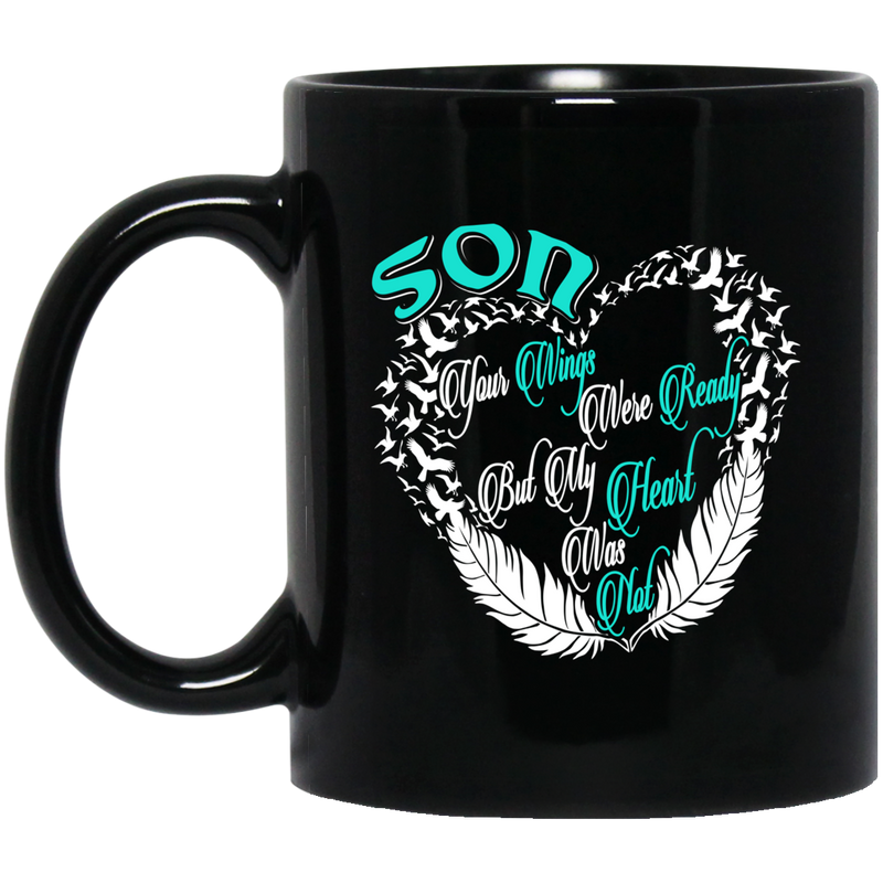 Guardian Angel Coffee Mug Son Your Wings Were Ready But My Heart Was Not 11oz - 15oz Black Mug