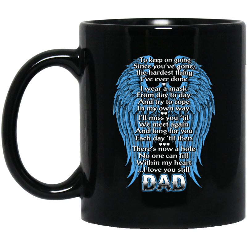 Guardian Angel Coffee Mug There's Now A Hole No One Can Fill Within My Heart Dad 11oz - 15oz Black Mug