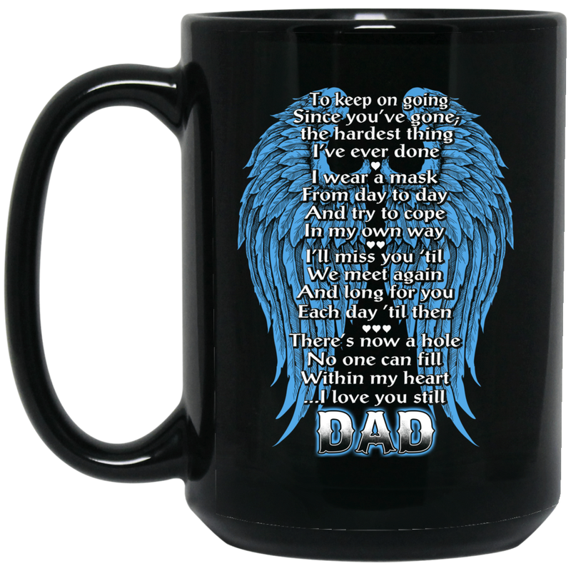 Guardian Angel Coffee Mug There's Now A Hole No One Can Fill Within My Heart Dad 11oz - 15oz Black Mug