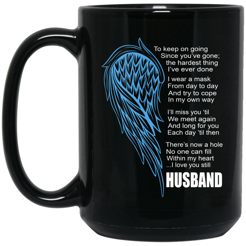 Guardian Angel Coffee Mug There's Now A Hole No One Can Fill Within My Heart Husband 11oz - 15oz Black Mug