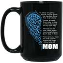 Guardian Angel Coffee Mug There's Now A Hole No One Can Fill Within My Heart Mom 11oz - 15oz Black Mug