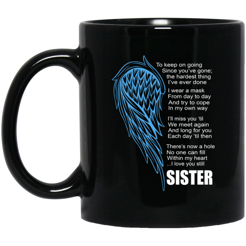 Guardian Angel Coffee Mug There's Now A Hole No One Can Fill Within My Heart Sister 11oz - 15oz Black Mug