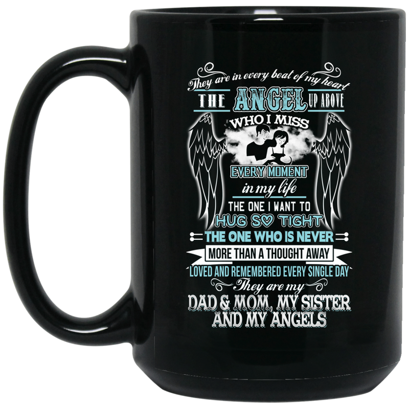 Guardian Angel Coffee Mug They Are In Every Beat Of My Heart They Are My Dad Mom Sister Angels 11oz - 15oz Black Mug