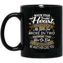 Guardian Angel Coffee Mug When Your Heart Stopped Beating My Heart Just Broken In Two 11oz - 15oz Black Mug