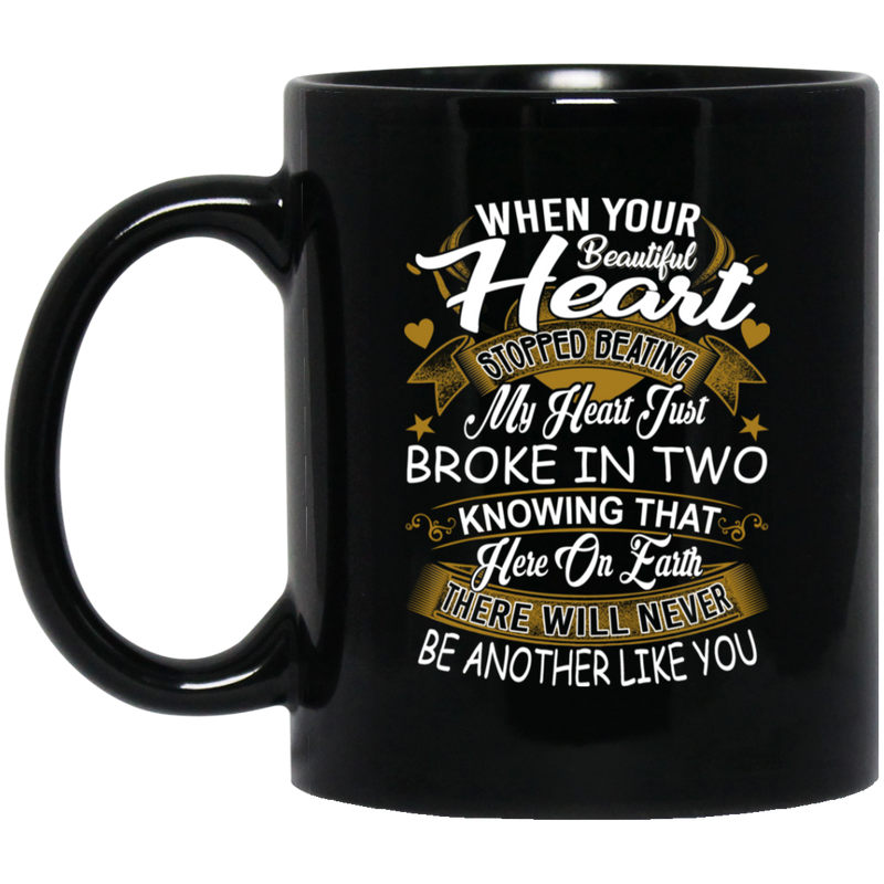 Guardian Angel Coffee Mug When Your Heart Stopped Beating My Heart Just Broken In Two 11oz - 15oz Black Mug