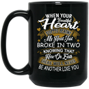 Guardian Angel Coffee Mug When Your Heart Stopped Beating My Heart Just Broken In Two 11oz - 15oz Black Mug