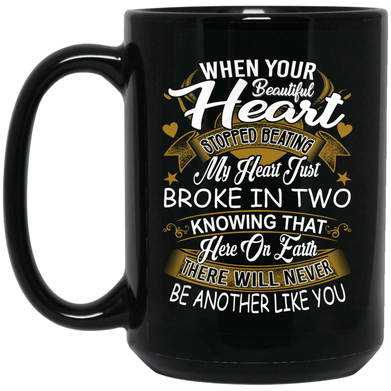 Guardian Angel Coffee Mug When Your Heart Stopped Beating My Heart Just Broken In Two 11oz - 15oz Black Mug