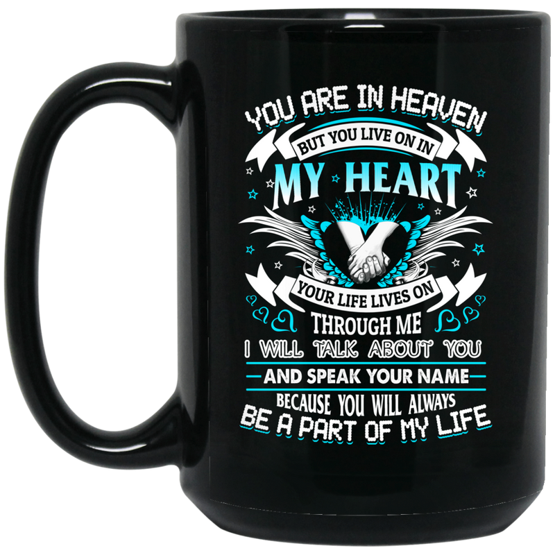 Guardian Angel Coffee Mug You Are In Heaven But You Live On In My Heart 11oz - 15oz Black Mug