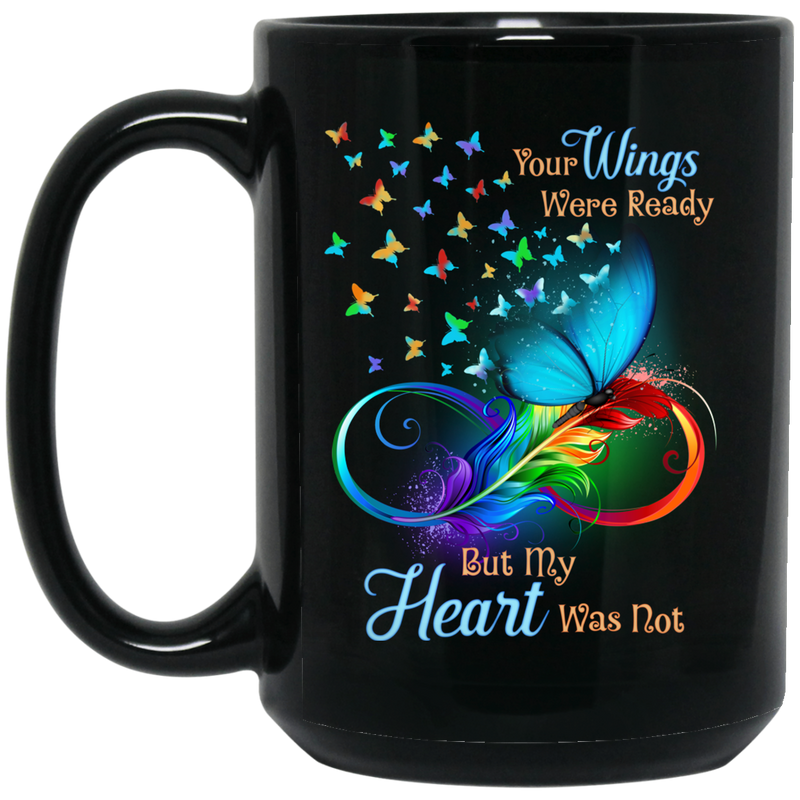Guardian Angel Coffee Mug Your Wings Were Ready But My Heart Was Not Butterfly Angel 11oz - 15oz Black Mug