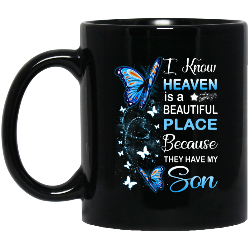 Guardian Angel I Know Heaven Is A Beautiful Place Because They Have My Son Butterflies Angel 11oz - 15oz Black Mug